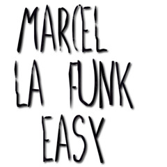Marcel la Funk - Easy (Original Mix) SNIPPET