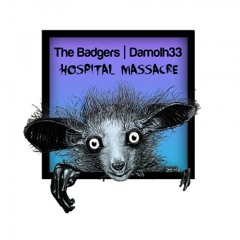 The Badgers & Damolh33 - Hospital Massacre Ep (CFR046)