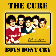 The Cure - Boys Dont Cry (Aizkora Remix) PREVIEW