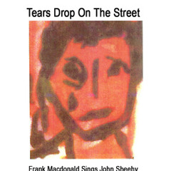 Tears Drop On The Street