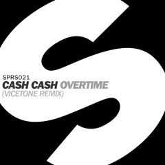 Cash Cash - Overtime (Vicetone Remix) [Out Now]