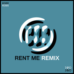 Kiwi (Rent Me Remix)