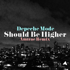 DEPECHE MODE - SHOULD BE HIGHER (AMTRAC REMIX)