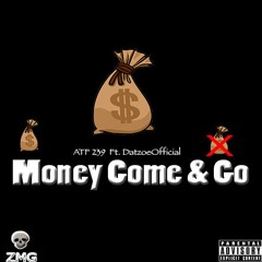 @DatZoeOfficial - "Dat Money Come & it Go"