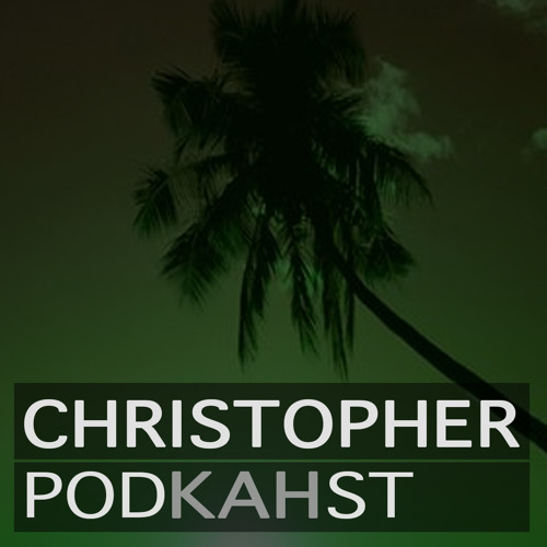 ::: CHRISTOPHER KAH ::: PODKAHST - APRIL 2014