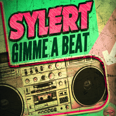 Sylert - Gimme A Beat [Preview] (Out Now On Beatport)