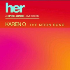 The Moon Song- Karen O