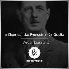 Bon Entendeur : "l'Honneur des Français", De Gaulle, December 2013