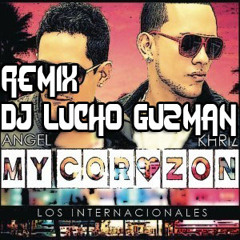 Angel y Khriz My Corazon - Remix Dj Luch0 Guzman
