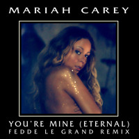 Mariah Carey - You’re Mine (Fedde Le Grand Remix)