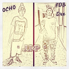 FDB DRE ft. OCHO -JUMP