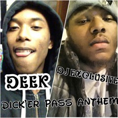 Dick'Her Pass Anthem - Deek x Dj Exclusive