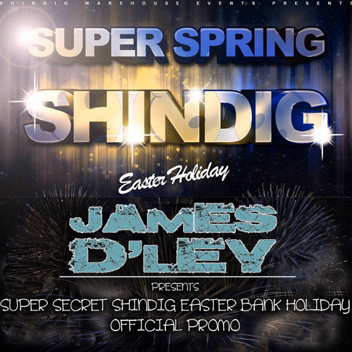 James D'ley Ft MC Raff Presents - Super Secret Shindig-Official Easter Promo