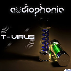 Audiophonic - T-Virus (Out now)