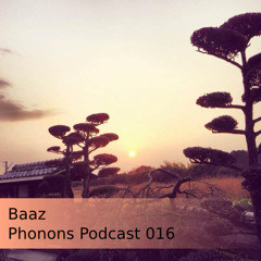 Phonons Podcast 016 - Baaz