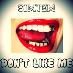 Simtem - Don't Like Me [FREE DOWNLOAD]