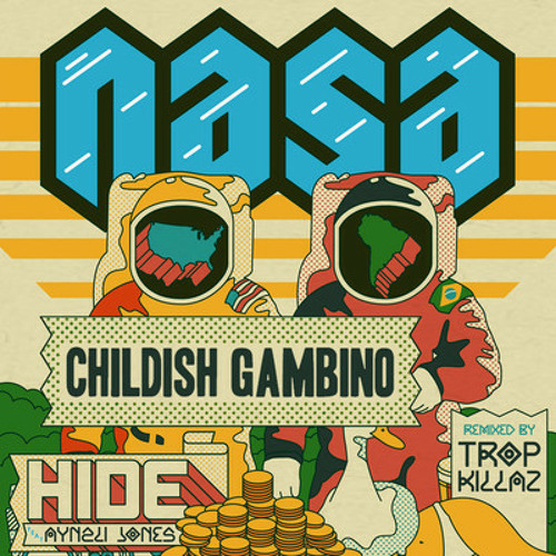 NASA-Hide(Tropkillaz Remix)ft Childish Gambino