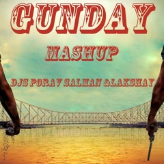 Gunday Mashup - Dj Porav ,Salman & Lakshay