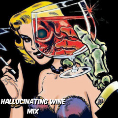 Hallucinating Wine MIX