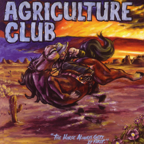 Agriculture Club - The Horse Always Gets It First