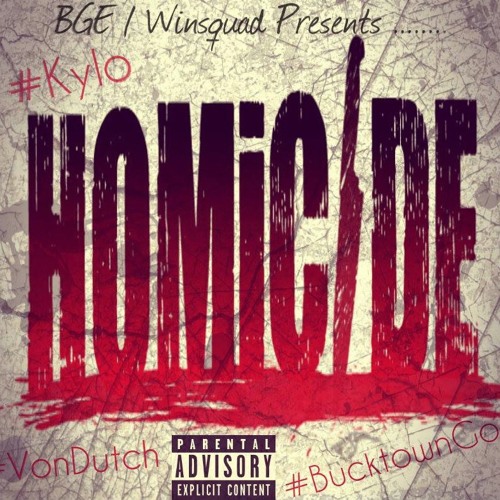 Kylo x VonDutch x BucktownGoon " Lyrical Homicide "