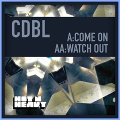 CDBL - Come On (clip) - Out on Hot'N'Heavy Rec