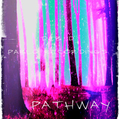 Pathway  Deb D & PabloRecordings