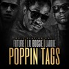 Future - Poppin Tags Remix (Feat. Lil Boosie & Laudie)