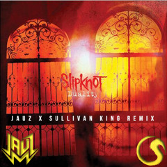 Slipknot - Duality (Jauz X Sullivan King Remix) @JAUZOFFICIAL @ITSSULLIVANKING FREE DL