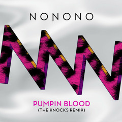 NoNoNo - Pumpin Blood (The Knocks Remix)