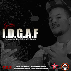 I.D.G.A.F. Produced By. Mr. Creashaun & Take Off Beats