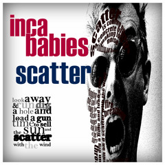 inca babies -  Scatter (Album version)