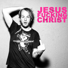 Jesus Fucking Christ - Imma Gonna Kick U In Da Face