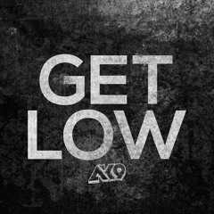 ak9 - Get Low [FREE DOWNLOAD]