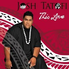 Josh Tatofi - This Love