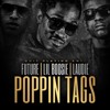 Future - Poppin Tags Feat. Lil Boosie & Laudie (Remix)