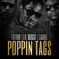 Future - Poppin Tags Feat. Lil Boosie & Laudie (Remix)