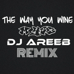 The Way You Wine Remix - MYS3