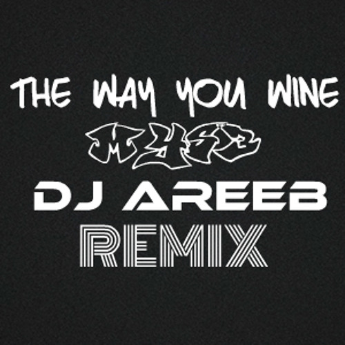 The Way You Wine Remix - MYS3