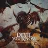 DEVIL YOU KNOW - A New Beginning
