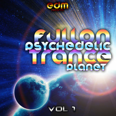 EDM128 - Fullon Psychedelic Trance Planet v1 - FULL ALBUM PREVIEW TRACK