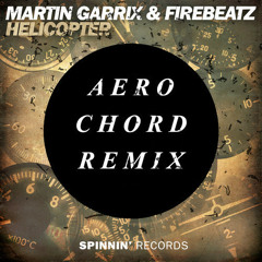 Martin Garrix & Firebeatz - Helicopter (Aero Chord Remix) *Free Download*