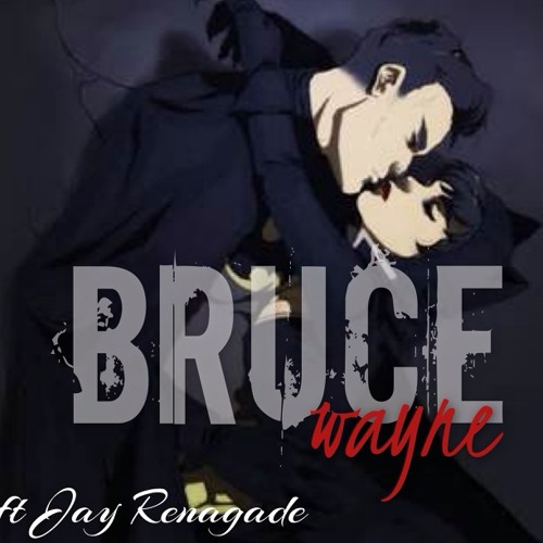 Bruce Wayne ft Jay Renagade (Extended)