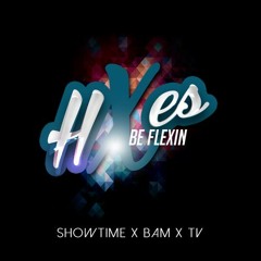 Showtime x Bam x TV - Hoes Be Flexin