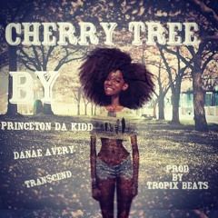 Cherry Tree's By Princeton Da Kidd Ft Tran$cend & Danae Avery Prod. Tropix Beat