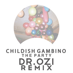 Childish Gambino - The Party (Dr. Ozi Bootleg)
