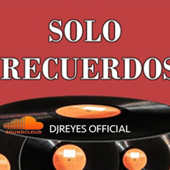 Exitos Del Recuerdo Mix- April 2k14- DJ Reyes