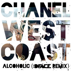 :Dface Remix - Channel West Coast - Alcoholic [AUDIOMOLLY]
