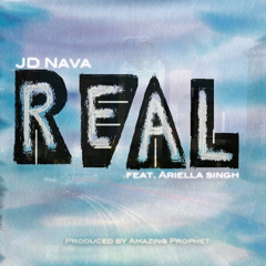 Real (Feat. Ariella Singh) [Prod. By Amazing Prophet]