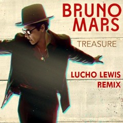 Bruno Mars - Treasure (Lucho Lewis Remix) [FREE DOWNLOAD]